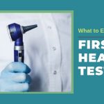 What to Expect at First Hearing Test?