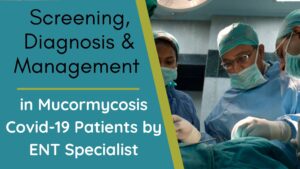 Screening Diagnosis Management Mucormycosis Covid-19 Patients by ENT Specialist Adventis ENT - Adventis ENT, Head Neck & Cochlear Implant Clinic Screening Diagnosis Management Mucormycosis Covid-19 Patients by ENT Specialist Adventis ENT